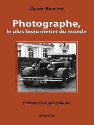 Photographe, le plus beau métier du monde - ebook